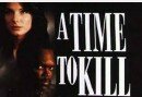 A Time to Kill