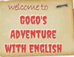 Gogo's Adventure in English