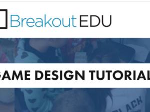 Game Design TUTORIALS — Breakout EDU