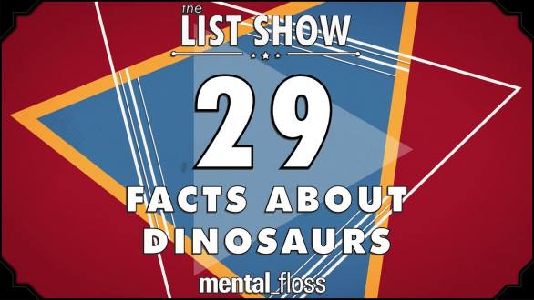 29 Facts about Dinosaurs - mental_floss List Show Ep. 401 - YouTube