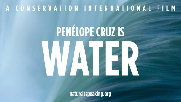 Nature Is Speaking – Penélope Cruz is Water | Conservation International (CI) - YouTube