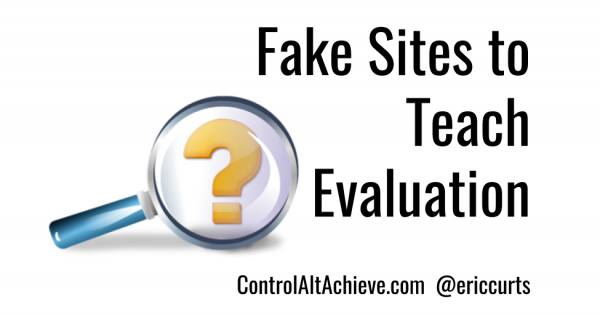 Control Alt Achieve: 4 Fake Sites to Teach Students Website Evaluation