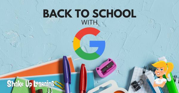 Back to School with G Suite: 6 Activities for the Classroom - SULS024 | Shake Up Learning