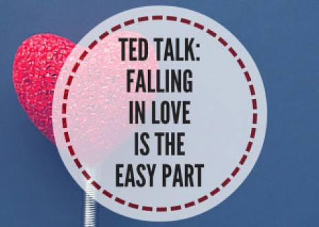 TED Talk: Falling in love is the easy part