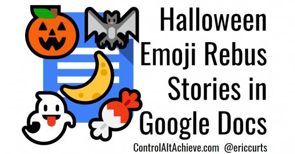 Control Alt Achieve: Create Halloween Rebus Stories with Emojis and Google Docs