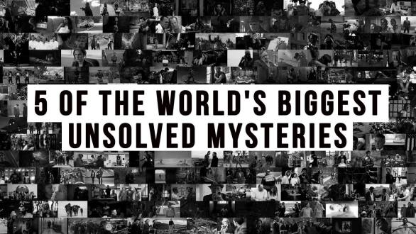 5 Of The World's Biggest Unsolved Mysteries - YouTube