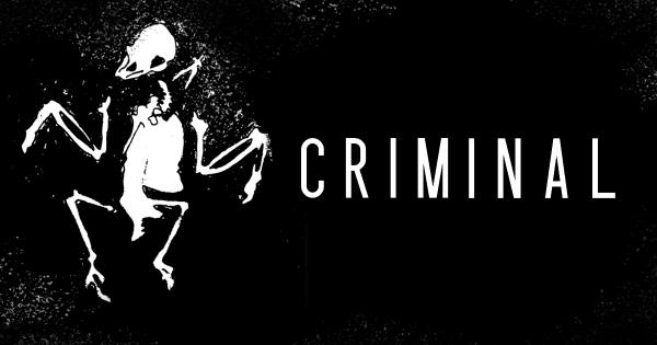 Criminal | A Podcast About Crime