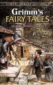 Grimms' Fairy Tales by Jacob & Wilhelm Grimm - Free at Loyal Books