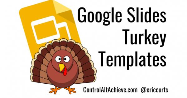 Control Alt Achieve: Turkey Templates for Thanksgiving Creativity and Writing