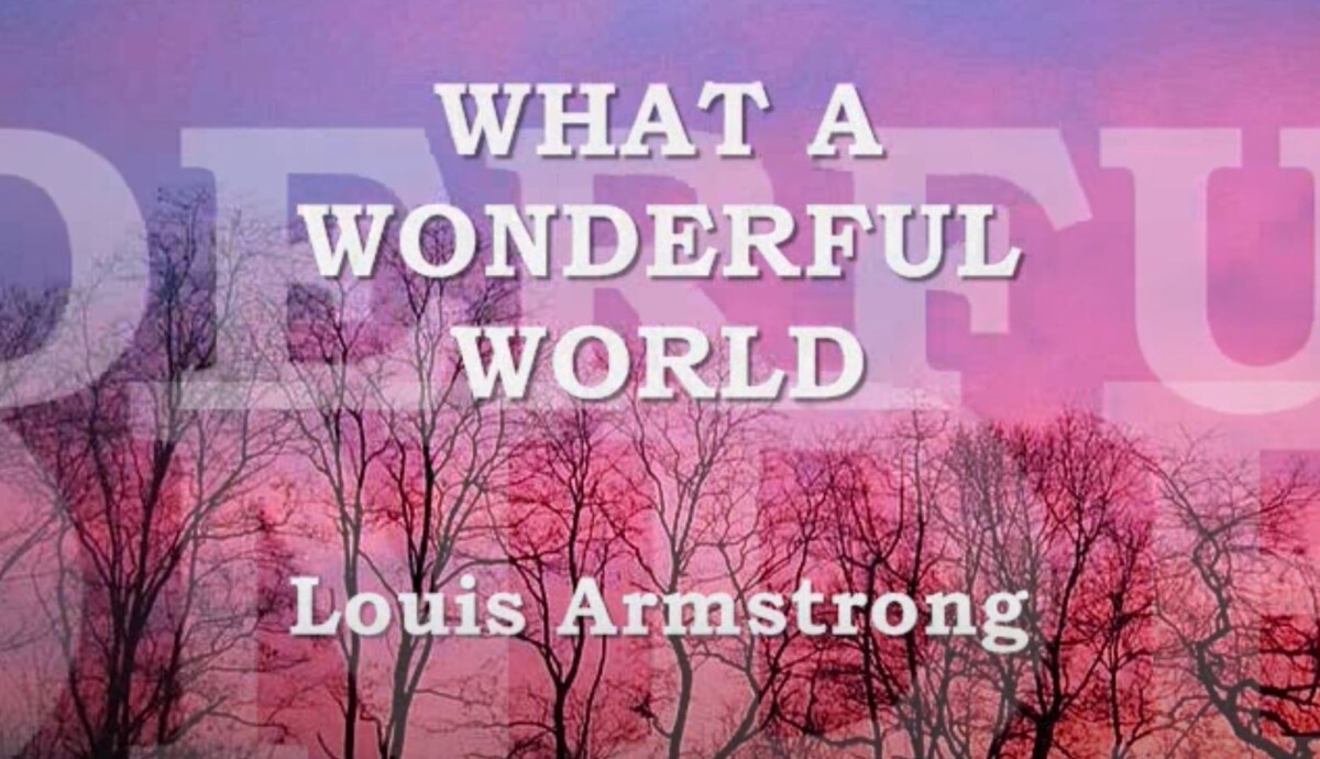 WHAT A WONDERFUL WORLD - Louis Armstrong (Lyrics) - YouTube