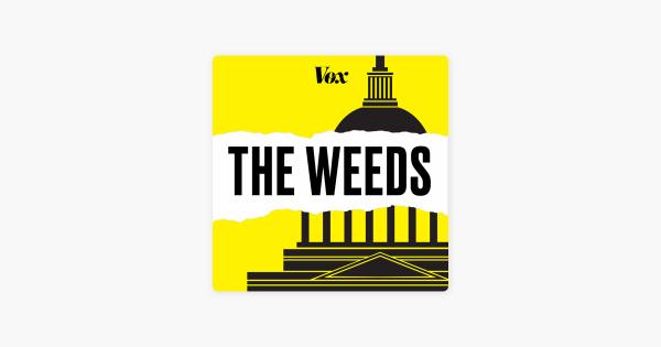 ‎The Weeds: White paper-palooza on Apple Podcasts