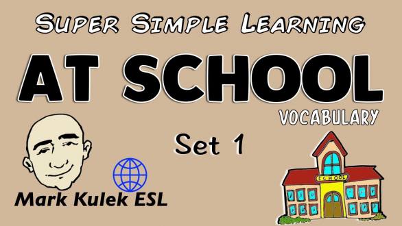 At School (set 1) - Super Simple Learning (vocabulary) | Learn English - Mark Kulek ESL - YouTube