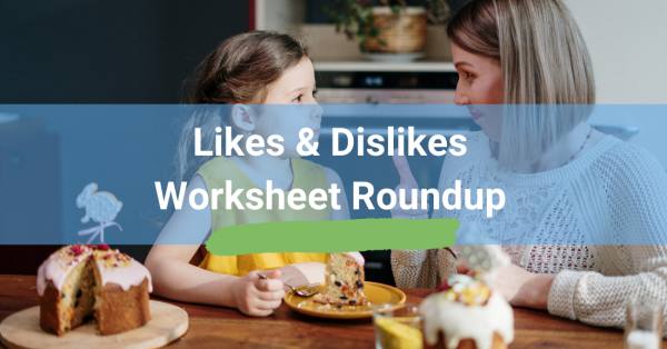 Likes and Dislikes Worksheet Roundup