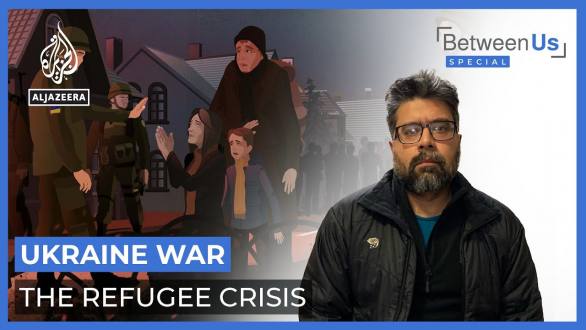 Ukraine War: The Refugee Crisis | Between Us - YouTube