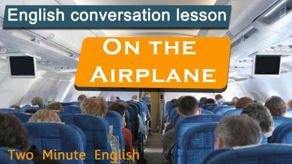On the Airplane - Travel English Lesson. Free Video English lesson about air travel - YouTube
