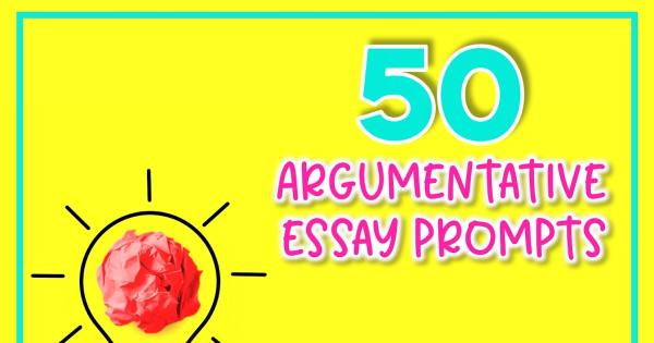 50 Argumentative Essay Prompts for Secondary ELA | The Daring English Teacher