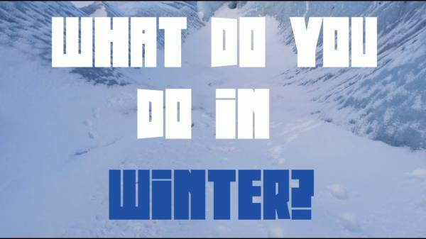 What do you do in winter? - YouTube (2:43)