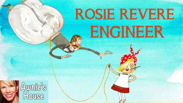 ✏️ Kids Book Read Aloud: ROSIE REVERE ENGINEER by Andrea Beaty and David Roberts - YouTube